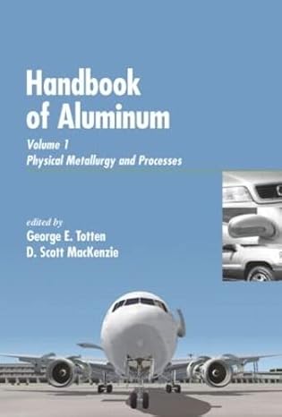 Handbook of Aluminum Physical Metallurgy and Processes by George E. Totten, D. Scott MacKenzie (z-lib.org)