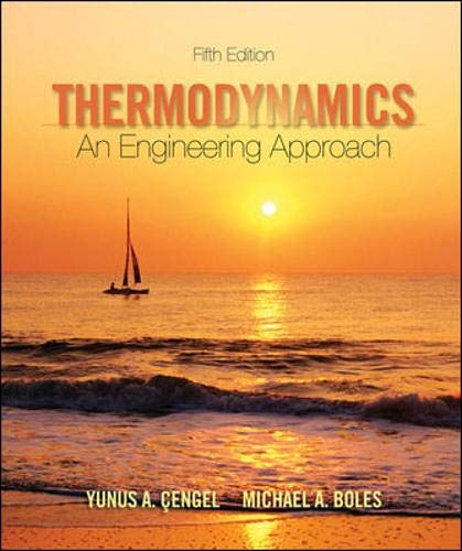 Thermodynamics - An Engineering Approach by Cengel 5th Edition